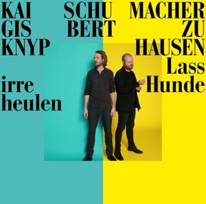 CD Shop - KNYPHAUSEN/SCHUMACHER LASS IRRE HUNDE HEULEN