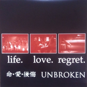 CD Shop - UNBROKEN LIFE.LOVE.REGRET