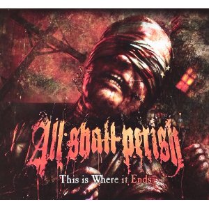 CD Shop - ALL SHALL PERISH THIS IS WHERE IT ENDS