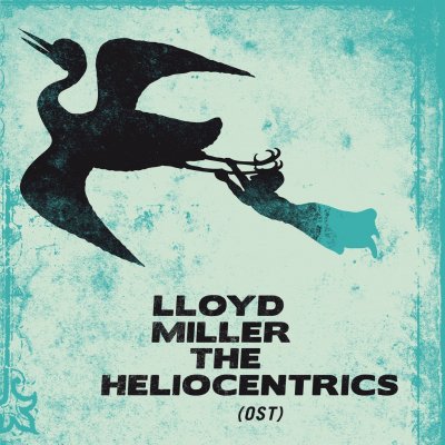 CD Shop - MILLER, LLOYD & THE HELIOCENTRICS OST