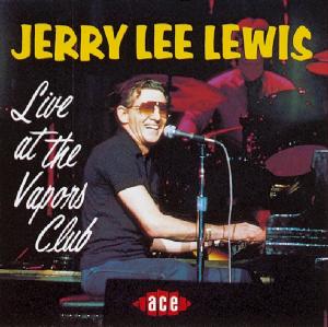 CD Shop - LEWIS, JERRY LEE LIVE AT THE VAPORS CLUB