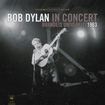 CD Shop - DYLAN, BOB IN CONCERT: BRANDEIS UNIVERSITY 1963