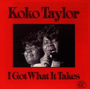 CD Shop - TAYLOR, KOKO I GOT WHAT IT TAKES