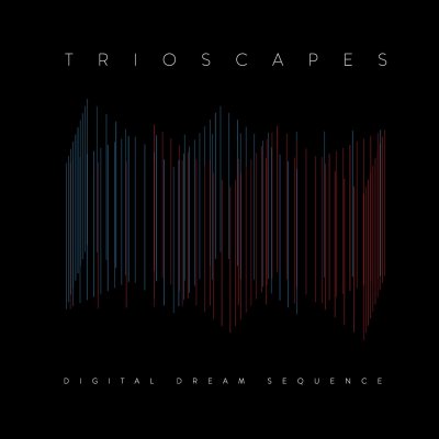 CD Shop - TRIOSCAPES DIGITAL DREAM SEQUENCE