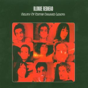 CD Shop - BLONDE REDHEAD MELODY OF CERTAIN DAMAG