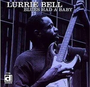 CD Shop - BELL, LURRIE BLUES HAD A BABY