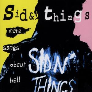 CD Shop - SID & THINGS MORE SONGS ABOUT HELL