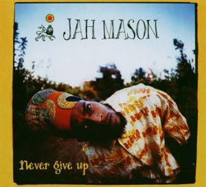 CD Shop - MASON, JAH NEVER GIVE UP !