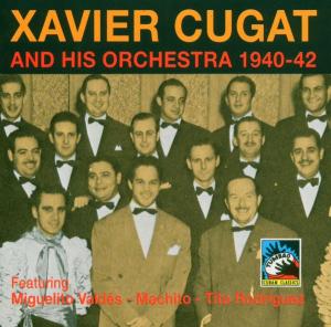 CD Shop - CUGAT, XAVIER -ORCHESTRA- AND HIS ORCHESTRA 1940-42