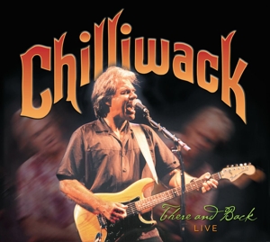 CD Shop - CHILLIWACK THERE AND BACK LIVE