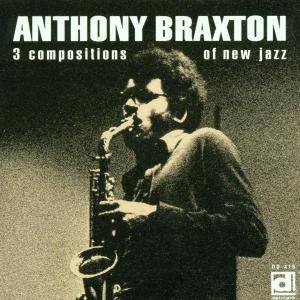 CD Shop - BRAXTON, ANTHONY 3 COMPOSITIONS OF NEW JAZZ