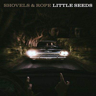 CD Shop - SHOVELS & ROPE LITTLE SEEDS