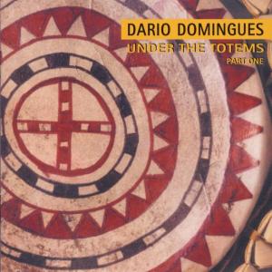 CD Shop - DOMINGUES, DARIO UNDER THE TOTEMS (PART 1)
