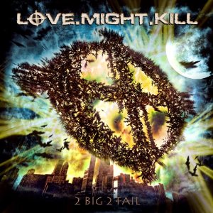 CD Shop - LOVE MIGHT KILL 2 BIG 2 ALL