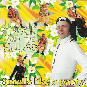 CD Shop - CHUCK AND THE HULAS SMELLS LIKE A PARTY