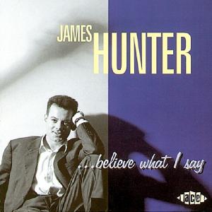 CD Shop - HUNTER, JAMES BELIEVE WHAT I SAY