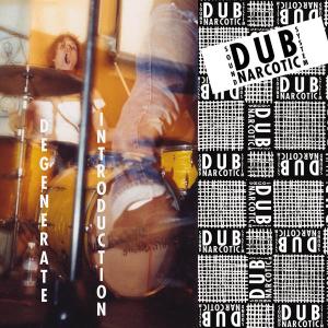 CD Shop - DUB NARCOTIC SOUND SYSTEM DEGENERATE INTRODUCTION