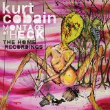 CD Shop - COBAIN KURT MONTAGE OF HECK - THE HOME RECORDINGS