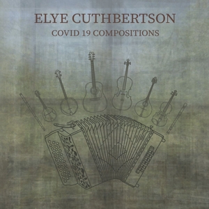 CD Shop - CUTHBERTSON, ELYE COVID 19 COMPOSITIONS