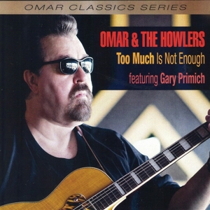 CD Shop - OMAR & THE HOWLERS TOO MUCH IS NOT ENOUGH