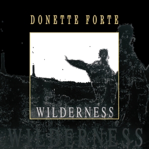 CD Shop - FORTE, DONETTE WILDERNESS