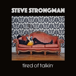 CD Shop - STRONGMAN, STEVE TIRED OF TALKIN\
