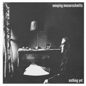 CD Shop - WEEPING MESSERSCHMITTS NOTHING YET