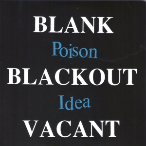CD Shop - POISON IDEA BLANK...BLACKOUT...VACANT