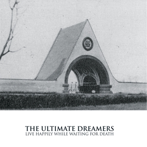 CD Shop - ULTIMATE DREAMERS LIVE HAPPILY WHILE WAITING FOR DEATH