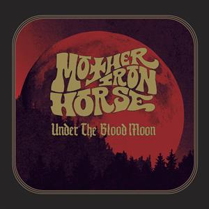 CD Shop - MOTHER IRON HORSE UNDER THE BLOOD MOON