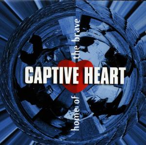 CD Shop - CAPTIVE HEART HOME OF THE BRAVE
