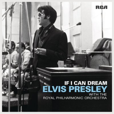 CD Shop - PRESLEY, ELVIS If I Can Dream: Elvis Presley with the Royal Philharmonic Orchestra