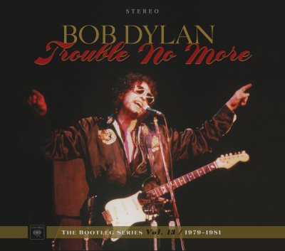 CD Shop - DYLAN, BOB BOOTLEG SERIES 13: TROUBLE NO MORE (1979-1981)