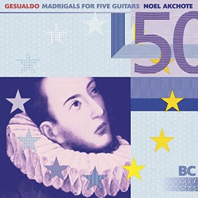 CD Shop - AKCHOTE, NOEL GESUALDO: MADRIGALS FOR FIVE GUITARS