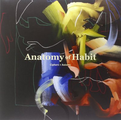 CD Shop - ANATOMY OF HABIT CIPHERS AXIOMS