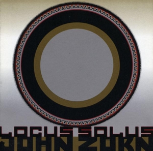 CD Shop - ZORN, JOHN LOCUS SOLUS