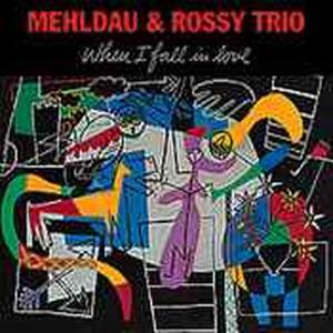 CD Shop - MEHLDAU & ROSSY TRIO WHEN I FALL IN LOVE
