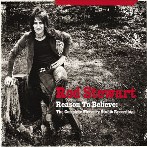 CD Shop - STEWART, ROD REASON TO BELIEVE: THE COMPLETE MERCURY RECORDINGS