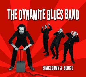 CD Shop - DYNAMITE BLUES BAND SHAKEDOWN & BOOGIE
