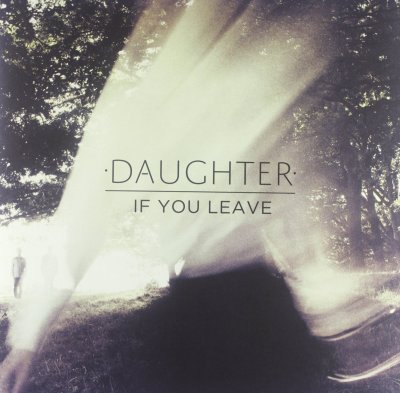 CD Shop - DAUGHTER IF YOU LEAVE