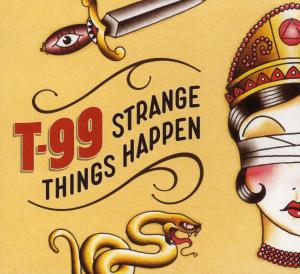 CD Shop - T-99 STRANGE THINGS HAPPEN