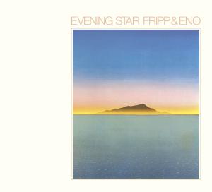 CD Shop - FRIPP, ROBERT/BRIAN ENO EVENING STAR