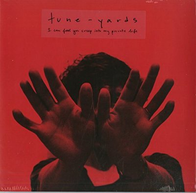 CD Shop - TUNE-YARDS I CAN FEEL YOU CREEP INTO MY PRIVATE LIFE