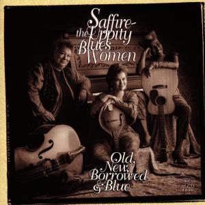 CD Shop - SAFFIRE/UPPITY BLUES WOMA OLD, NEW, BORROWED & BLUE