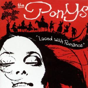 CD Shop - PONYS LACED WITH ROMANCE