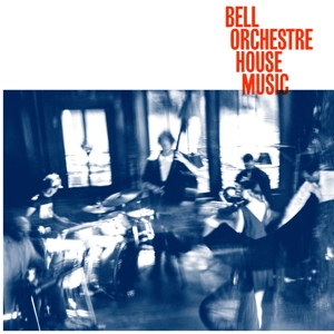 CD Shop - BELL ORCHESTRE HOUSE MUSIC