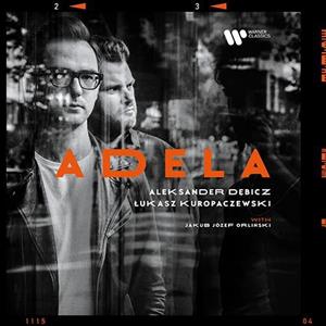 CD Shop - DEBICZ, ALEKSANDER/LUKASZ KUROPACZEWSKI/JAKUB JOZEF ORLINSKI ADELA