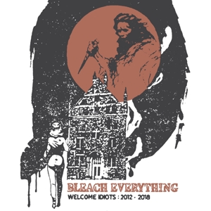 CD Shop - BLEACH EVERYTHING WELCOME IDIOTS: 2012-2018