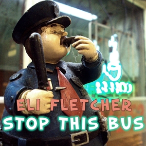 CD Shop - FLETCHER, ELI STOP THIS BUS