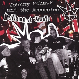 CD Shop - MOHAWK, JOHNNY & ASSASSIN DRINKING AS ALWAYS